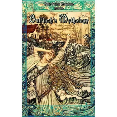 Bulfinch's Mythology: Complete Collection with Illustrations
