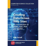 Creating Data-Driven Web Sites: An Introduction to HTML, CSS, PHP, and MySQL
