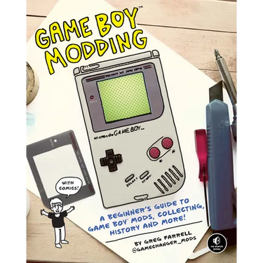 Game Boy Modding: A Beginner's Guide to Game Boy Mods, Collecting, History, and More!