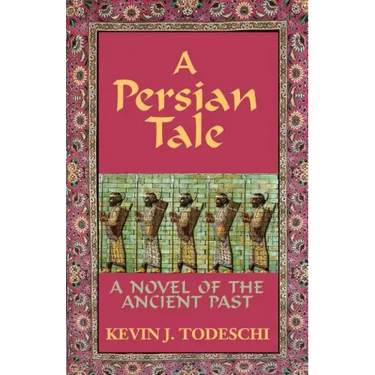 A Persian Tale: A Novel of the Ancient Past