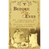 Before My Eyes: A Daughter's Personal Journey with Her Mother Into Alzheimer's Disease