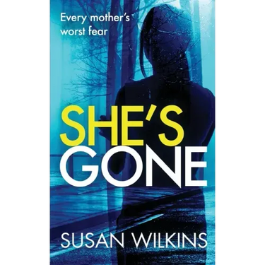 She's Gone: A gripping psychological thriller