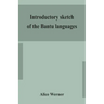 Introductory sketch of the Bantu languages