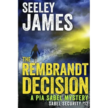 The Rembrandt Decision: A Pia Sabel Mystery