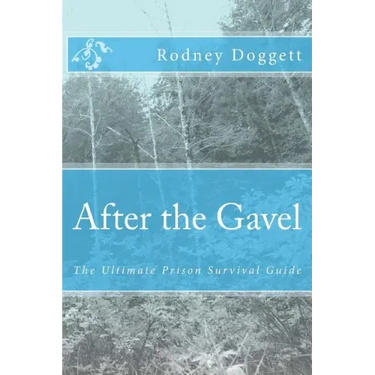 After the Gavel: The Ultimate Prison Survival Guide