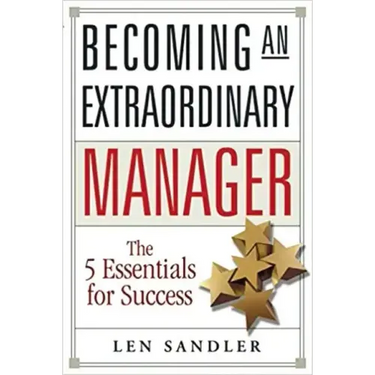 Becoming an Extraordinary Manager: The 5 Essentials for Success