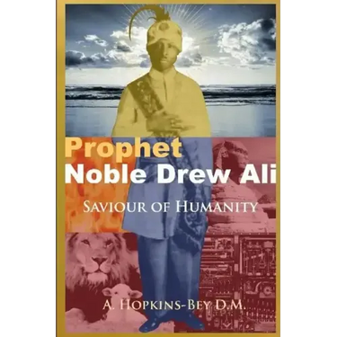 Prophet Noble Drew Ali- Savior of Humanity