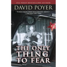 The Only Thing to Fear: A Novel of 1945