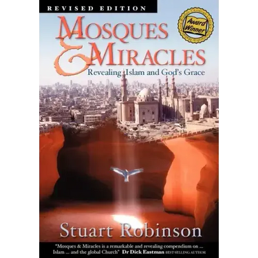 Mosques & Miracles: Revealing Islam and God's Grace