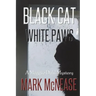 Black Cat White Paws: A Maggie Dahl Mystery