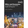 Ethics and Economics: An Introduction to Free Markets, Equality and Happiness