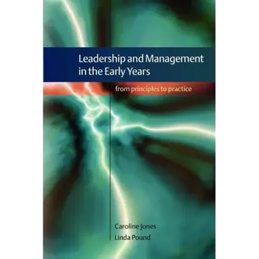 Leadership and Management in the Early Years: From Principles to Practice
