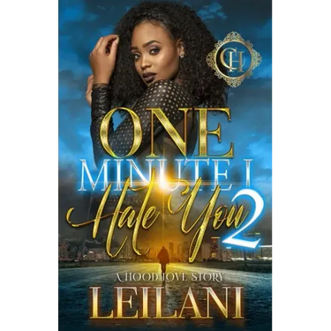 One Minute I Hate You 2: A Hood Love Story