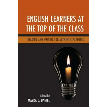 English Learners at the Top of the Class: Reading and Writing for Authentic Purposes