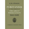 Puritanism in the Period of the Great Persecution 1660 1688