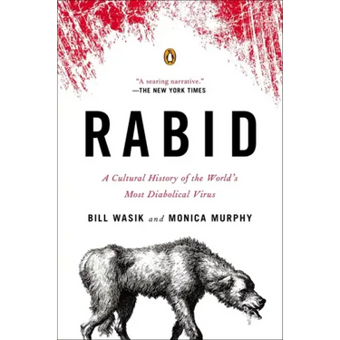 Rabid: A Cultural History of the World's Most Diabolical Virus