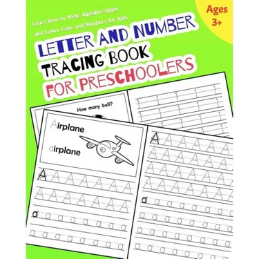 Letter and Number Tracing Book for Preschoolers: Learn How to Write Alphabet Upper and Lower Case and Numbers for Kids