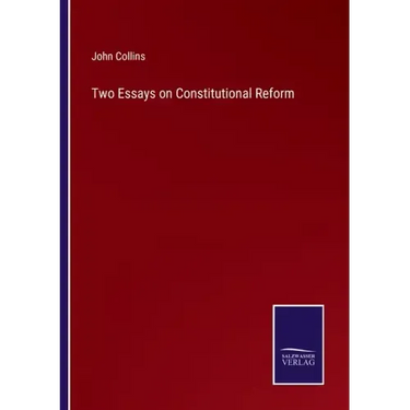 Two Essays on Constitutional Reform