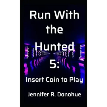 Run With the Hunted 5: Insert Coin to Play