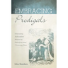 Embracing Prodigals: Overcoming Authoritative Religion by Embodying Jesus' Nurturing Grace