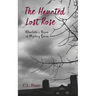 The Haunted Lost Rose