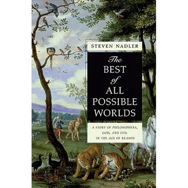 The Best of All Possible Worlds: A Story of Philosophers, God, and Evil in the Age of Reason