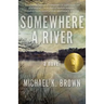 Somewhere A River