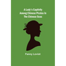 A Lady's Captivity among Chinese Pirates in the Chinese Seas