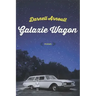 Galaxie Wagon: Poems