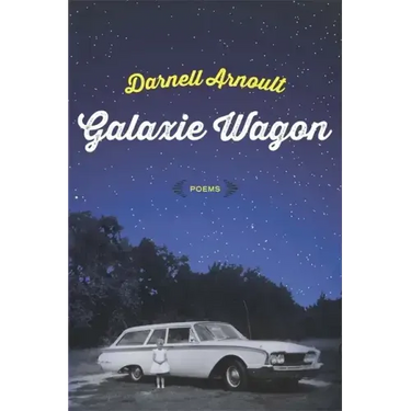 Galaxie Wagon: Poems