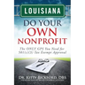 Louisiana Do Your Own Nonprofit: The ONLY GPS You Need for 501c3 Tax Exempt Approval