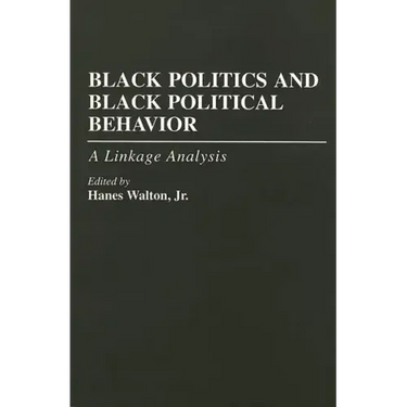 Black Politics and Black Political Behavior: A Linkage Analysis