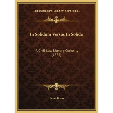 In Solidum Versus in Solido: A Civil-Law Literary Curiosity (1885)