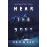 Near the Bone