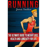 Running: Everything You Need To Know About Running From Beginner To Expert
