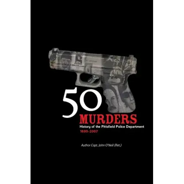 50 Murders - History of the Pittsfield Police