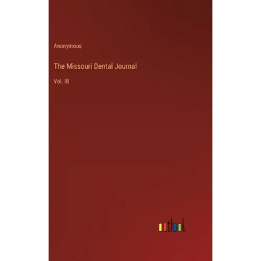The Missouri Dental Journal: Vol. III