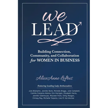 We Lead: Building Connection, Community, and Collaboration for WOMEN IN BUSINESS
