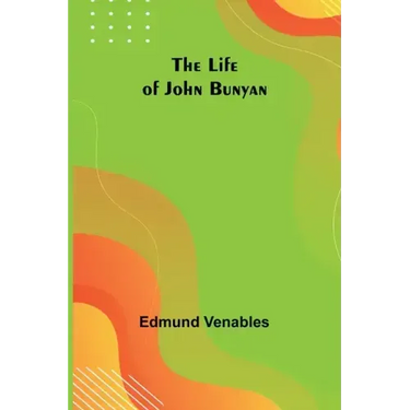 The Life of John Bunyan