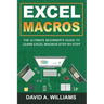 Excel Macros: The Ultimate Beginner's Guide to Learn Excel Macros Step by Step