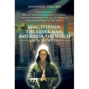 King Stephen, the Silver Man, and Greta the Witch: Greta the Witch