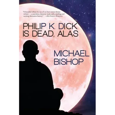 Philip K. Dick is Dead, Alas