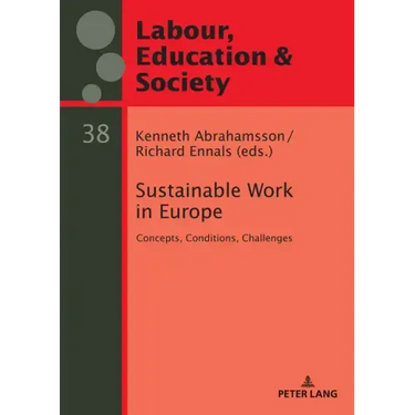 Sustainable Work in Europe: Concepts, Conditions, Challenges