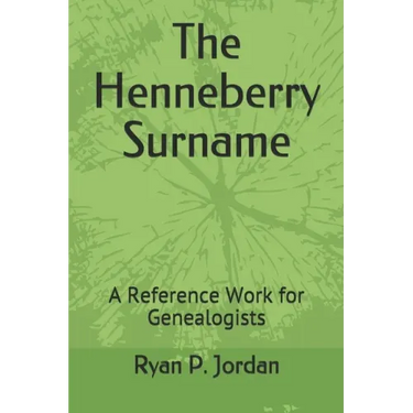 The Henneberry Surname: A Reference Work for Genealogists