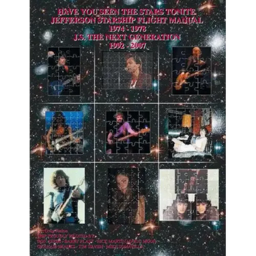 Have You Seen The Stars Tonite: The Jefferson Starship Flight Manual 1974-1978 & J.S. The Next Generation 1992-2007