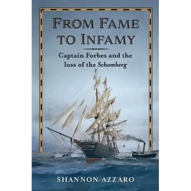From Fame to Infamy: Captain Forbes and the Loss of the Schomberg