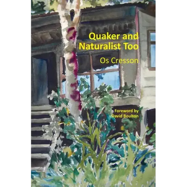 Quaker and Naturalist Too