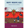 Many Moons Ago: A Memoir in Poetry and Story
