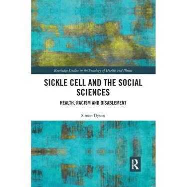 Sickle Cell and the Social Sciences: Health, Racism and Disablement