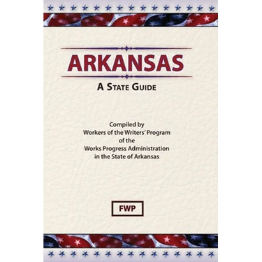 Arkansas: A Guide To The State